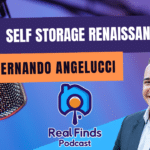 The Self Storage Renaissance With Fernando Angelucci – Real Finds Podcast #18