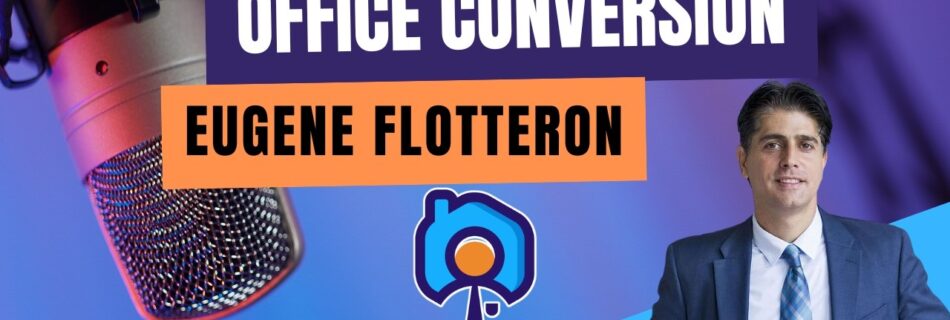 Pulling Off the Largest Office-to-Residential Conversion In History With Eugene Flotteron - RFP 103